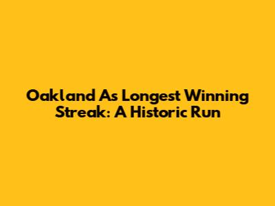 Oakland A's Longest Winning Streak: A Historic Run