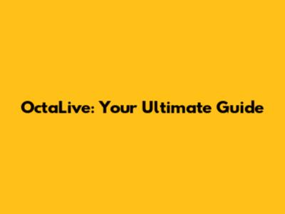 OctaLive: Your Ultimate Guide