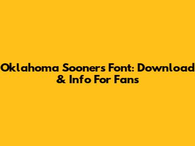 Oklahoma Sooners Font: Download & Info For Fans