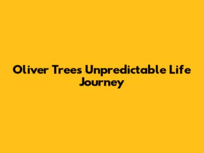 Oliver Tree's Unpredictable Life Journey