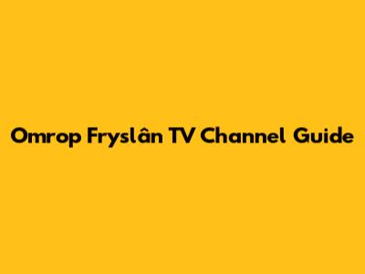 Omrop Fryslân TV Channel Guide