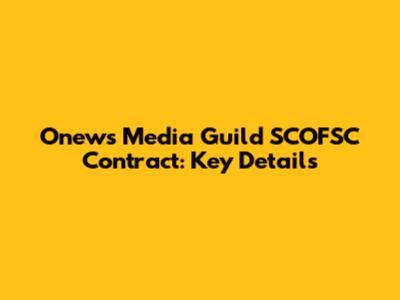 Onews Media Guild SCOFSC Contract: Key Details
