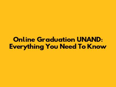 Online Graduation UNAND: Everything You Need To Know