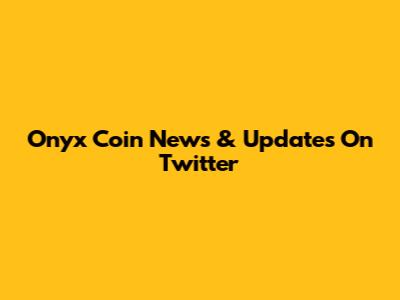 Onyx Coin News & Updates On Twitter