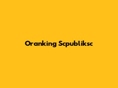 Oranking Scpubliksc