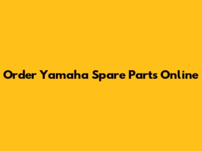 Order Yamaha Spare Parts Online