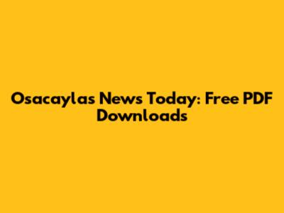 Osacaylas News Today: Free PDF Downloads