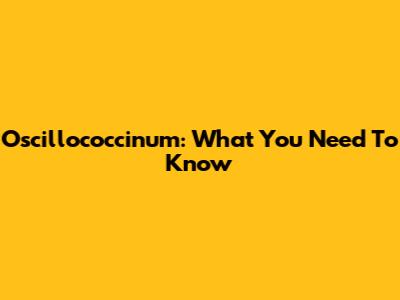 Oscillococcinum: What You Need To Know