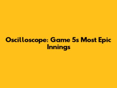 Oscilloscope: Game 5's Most Epic Innings