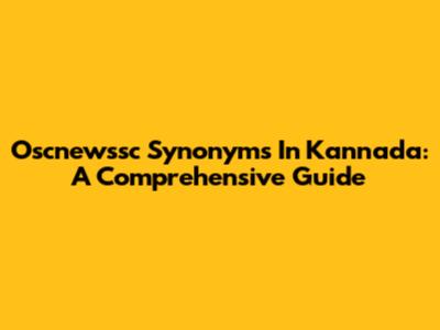 Oscnewssc Synonyms In Kannada: A Comprehensive Guide
