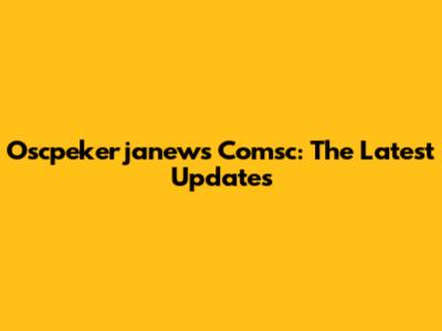 Oscpekerjanews Comsc: The Latest Updates