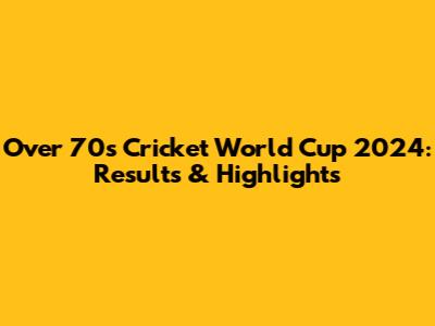 Over 70s Cricket World Cup 2024: Results & Highlights