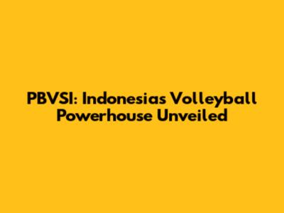 PBVSI: Indonesia's Volleyball Powerhouse Unveiled