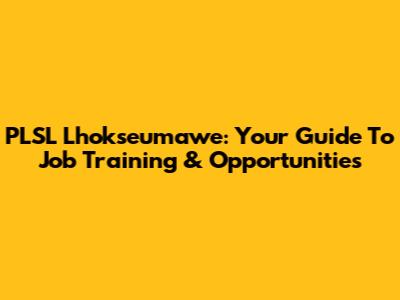PLSL Lhokseumawe: Your Guide To Job Training & Opportunities
