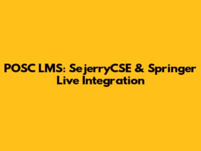 POSC LMS: SejerryCSE & Springer Live Integration