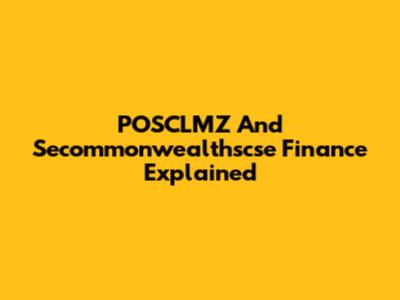 POSCLMZ And Secommonwealthscse Finance Explained