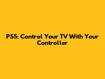 PS5: Control Your TV With Your Controller