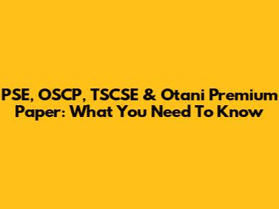 PSE, OSCP, TSCSE & Otani Premium Paper: What You Need To Know