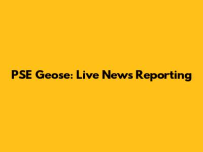 PSE Geose: Live News Reporting