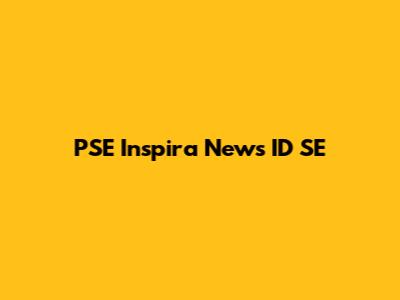 PSE Inspira News ID SE