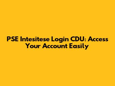 PSE Intesitese Login CDU: Access Your Account Easily