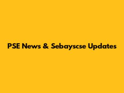 PSE News & Sebayscse Updates