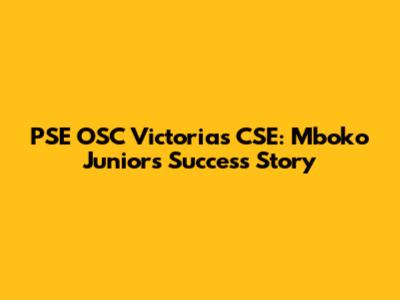 PSE OSC Victorias CSE: Mboko Junior's Success Story