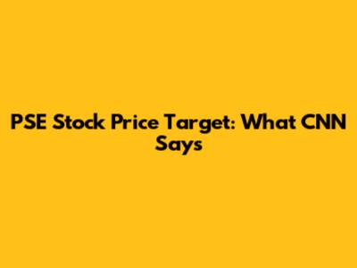 PSE Stock Price Target: What CNN Says