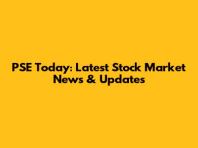 PSE Today: Latest Stock Market News & Updates