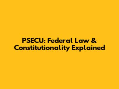 PSECU: Federal Law & Constitutionality Explained