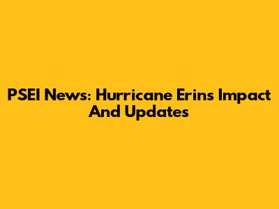 PSEI News: Hurricane Erin's Impact And Updates