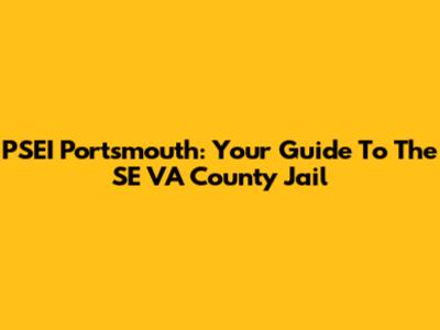 PSEI Portsmouth: Your Guide To The SE VA County Jail