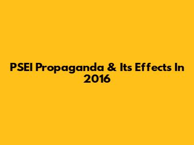 PSEI Propaganda & Its Effects In 2016