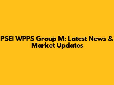 PSEI WPPS Group M: Latest News & Market Updates