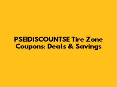 PSEIDISCOUNTSE Tire Zone Coupons: Deals & Savings