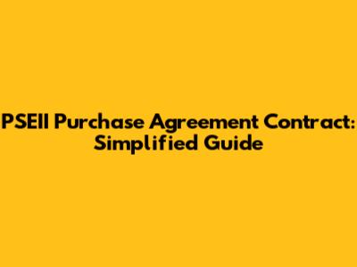 PSEII Purchase Agreement Contract: Simplified Guide