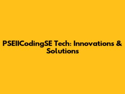 PSEIICodingSE Tech: Innovations & Solutions