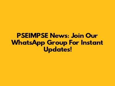PSEIMPSE News: Join Our WhatsApp Group For Instant Updates!