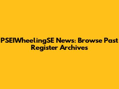 PSEIWheelingSE News: Browse Past Register Archives