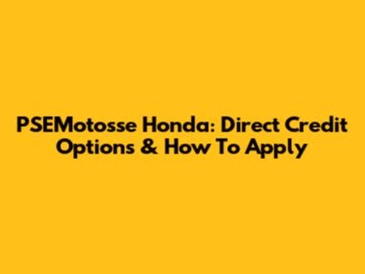 PSEMotosse Honda: Direct Credit Options & How To Apply