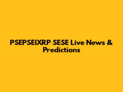 PSEPSEIXRP SESE Live News & Predictions