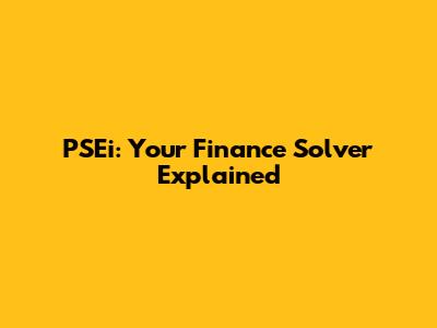 PSEi: Your Finance Solver Explained