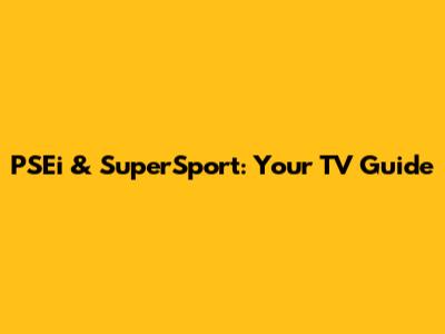 PSEi & SuperSport: Your TV Guide