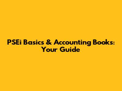 PSEi Basics & Accounting Books: Your Guide