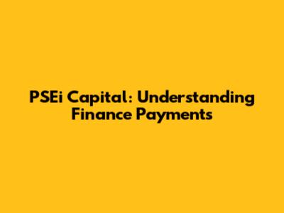 PSEi Capital: Understanding Finance Payments