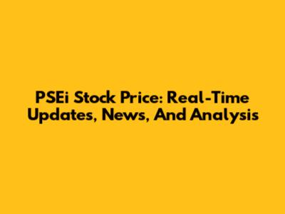 PSEi Stock Price: Real-Time Updates, News, And Analysis
