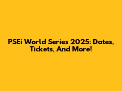 PSEi World Series 2025: Dates, Tickets, And More!