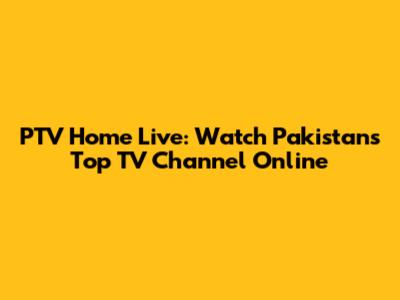 PTV Home Live: Watch Pakistan's Top TV Channel Online