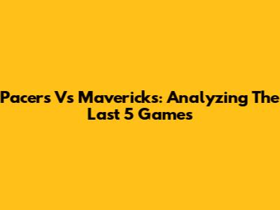 Pacers Vs Mavericks: Analyzing The Last 5 Games