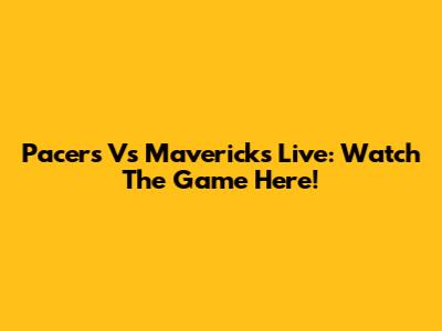 Pacers Vs Mavericks Live: Watch The Game Here!